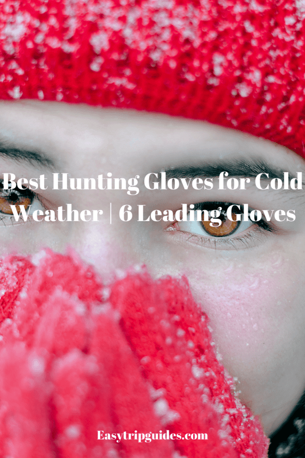 Best Hunting Gloves for Cold Weather 6 Leading Gloves on Market 2021