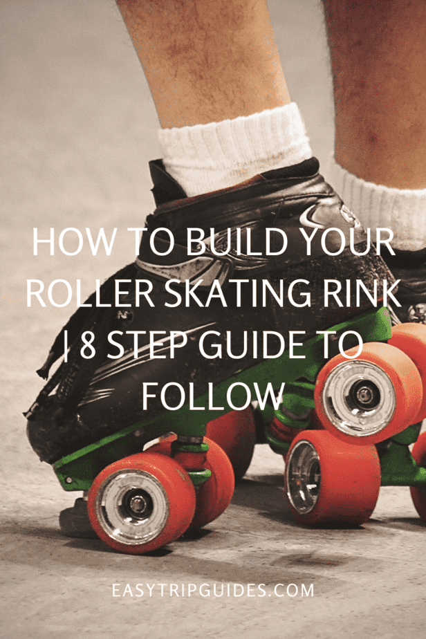 How to Build your Roller Skating Rink | 8 Step Guide to Follow
