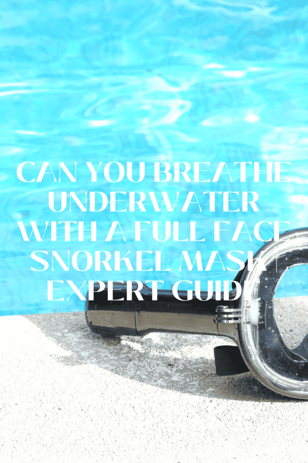 Can you Breath Underwater With a Full Face Snorkel Mask Expert Guide